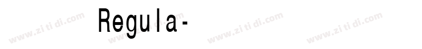 汉仪麒麟体简 Regula字体转换